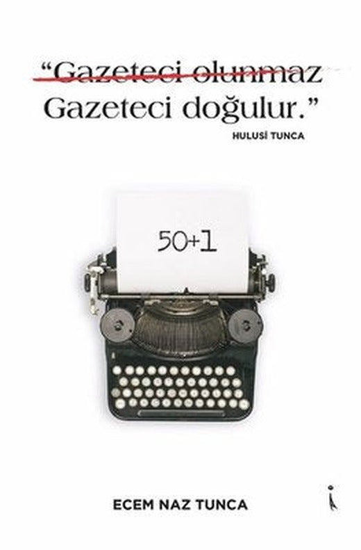 Gazeteci Olunmaz Gazeteci Doğulur - Hulusi Tunca | İkinci Adam Yayınları