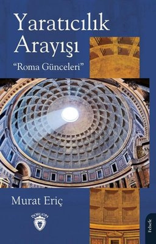 Yaratıcılık Arayışı - Roma Günceleri | Dorlion Yayınevi