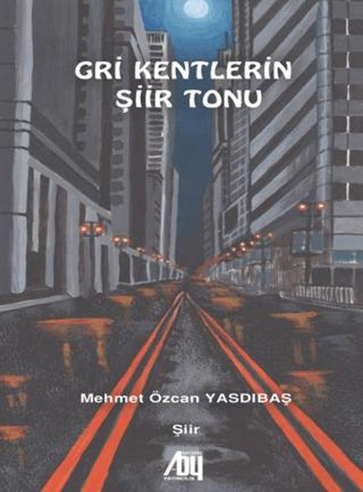 Gri Kentlerin Şiir Tonu