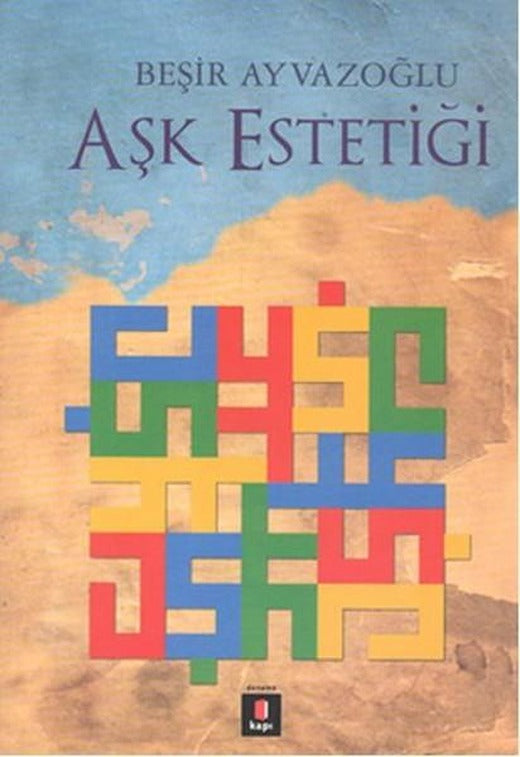 Aşk Estetiği | Kapı Yayınları - Deneme-İnceleme Dizisi (İnce Kapak)
