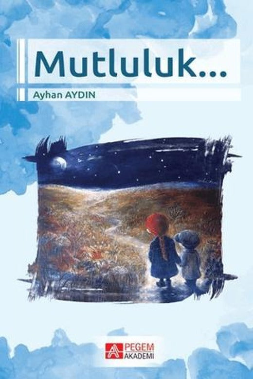 Mutluluk | Pegem Akademi Yayıncılık (Ciltsiz)