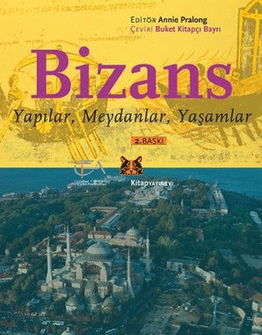Bizans - Yapılar Meydanlar Yaşamlar | Kitap Yayınevi