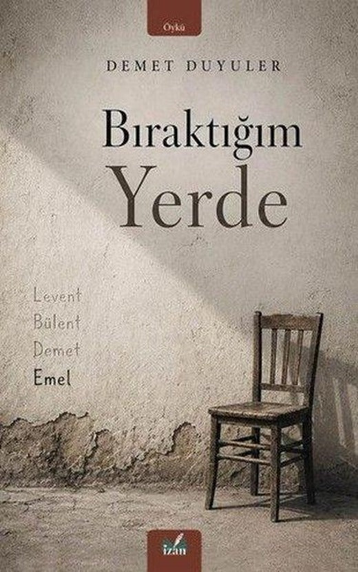 Bıraktığım Yerde | İzan Yayıncılık (İnce Kapak)