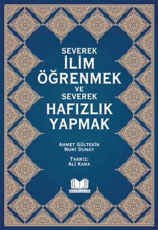 Severek İlim Öğrenmek ve Severek Hafızlık Yapmak