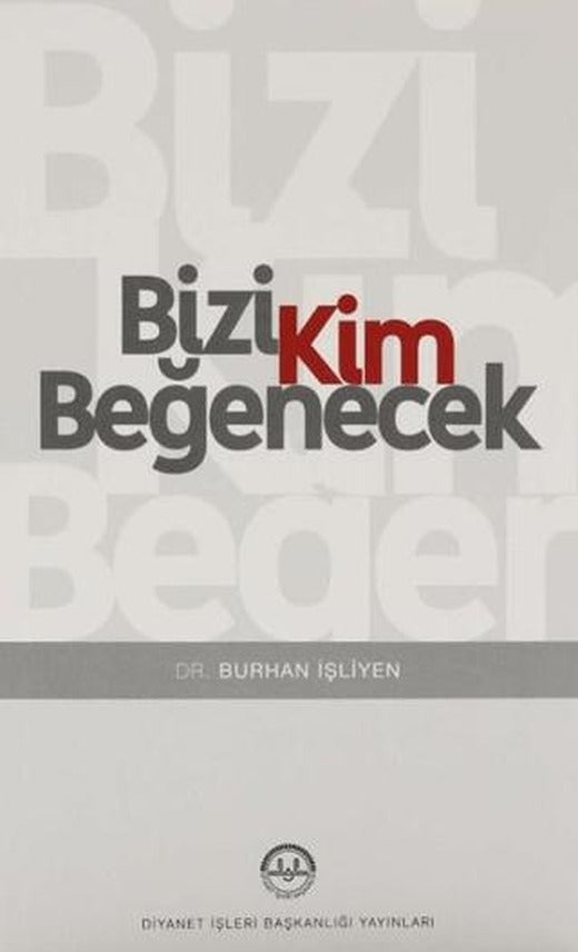 Bizi Kim Beğenecek | Diyanet İşleri Başkanlığı (Ciltsiz)