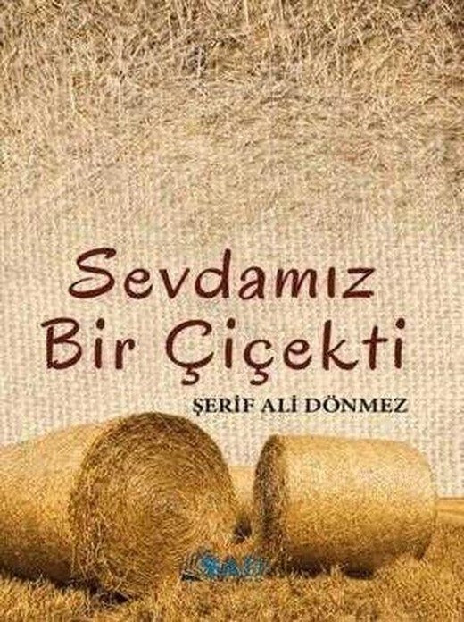 Sevdamız Bir Çiçekti | Şad Yayınları (İnce Kapak)