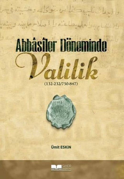 Abbasiler Döneminde Valilik | Siyer Yayınları (Ciltsiz)
