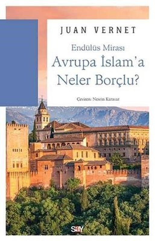 Avrupa İslam'a Neler Borçlu? | Say Yayınları