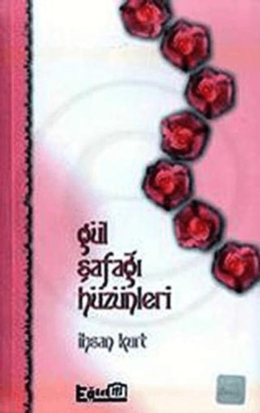 Gül Şafağı Hüzünleri | Eğitim Yayınevi (Ciltsiz)