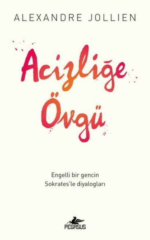 Acizliğe Övgü | Pegasus (İnce Kapak)
