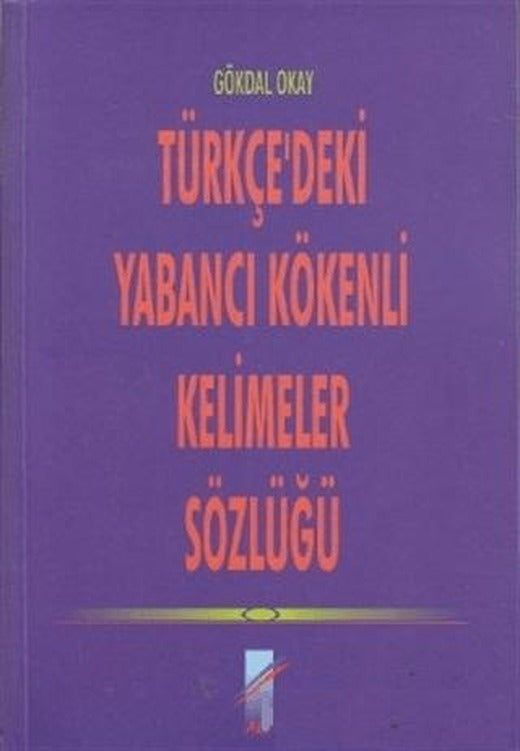 Türkçe’deki Yabancı Kökenli Kelimeler Sözlüğü | Art Basın Yayın Hizmetleri (Ciltsiz)