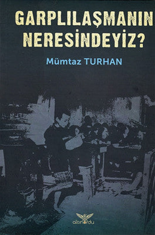 Garplılaşmanın Neresindeyiz? | Altınordu