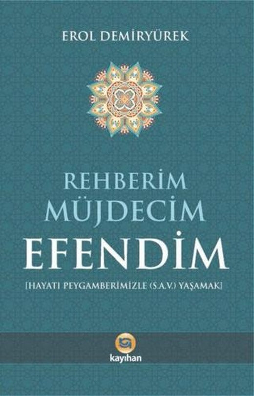 Rehberim Müjdecim Efendim | Kayıhan Yayınları (Ciltsiz)