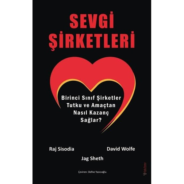 Sevgi Şirketleri - Birinci Sınıf Şirketler Tutku ve Amaçtan Nasıl Kazanç Sağlar? | Sola Unitas