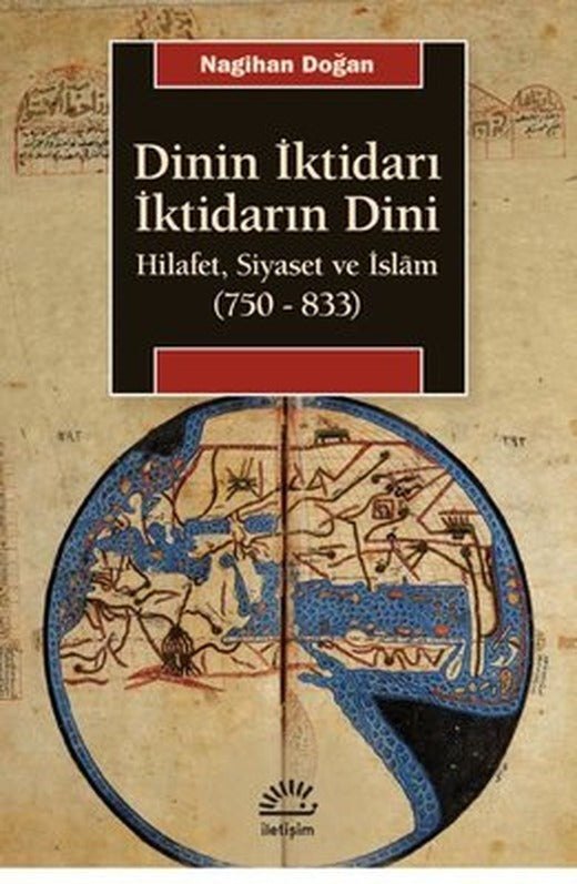 Dini İktidarı İktidarın Dini - Hilafet Siyaset ve İslam | İletişim Yayınları