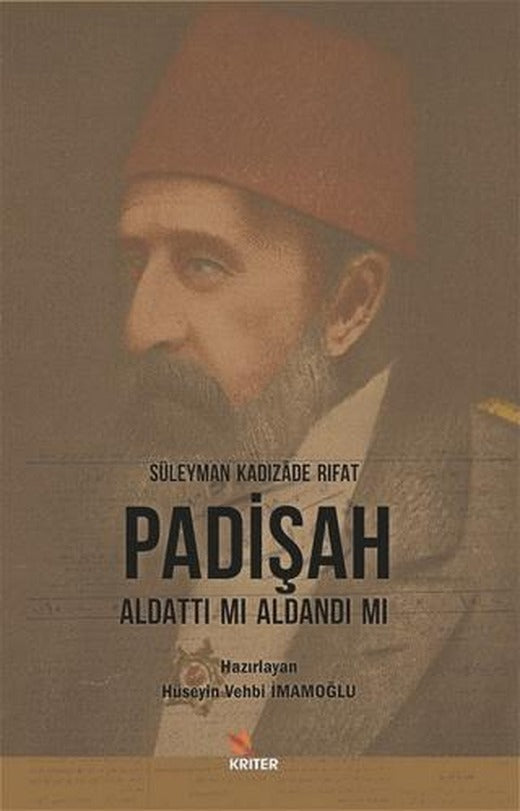 Padişah Aldattı Mı Aldandı Mı | Kriter Yayınları (Ciltsiz)
