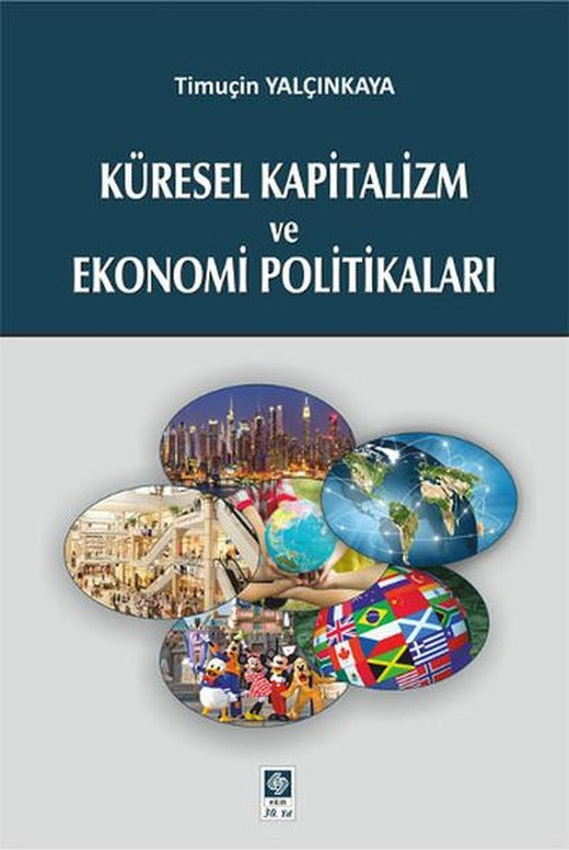 Küresel Kapitalizm ve Ekonomi Politikaları | Ekin Basım Yayın (İnce Kapak)