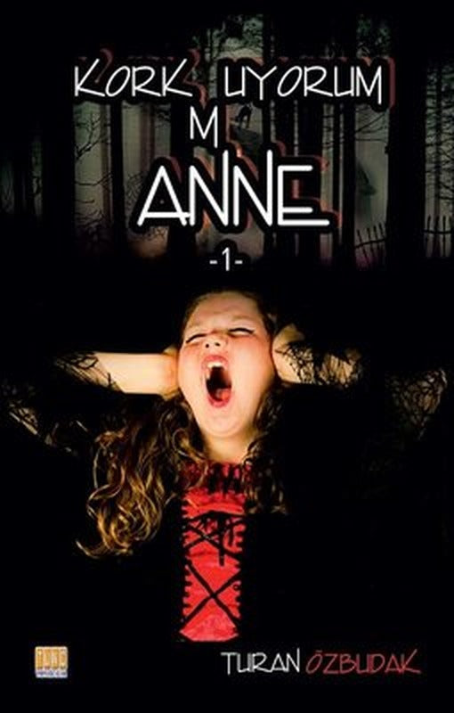 Korkmuyorum Anne-1 | Tunç Yayıncılık