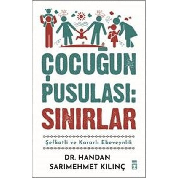 Çocuğun Pusulası: Sınırlar-Şefkatli ve Kararlı Ebeveynlik | Timaş Yayınları (İnce Kapak)