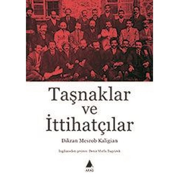 Taşnaklar ve İttihatçılar | Aras Yayıncılık