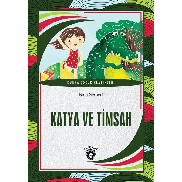 Katya ve Timsah - Dünya Çocuk Klasikleri | Dorlion Yayınevi (İnce Kapak)
