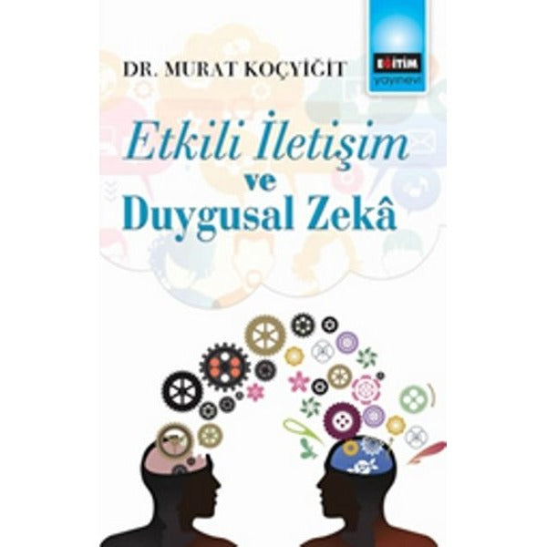Etkili İletişim ve Duygusal Zeka | Eğitim Yayınevi (İnce Kapak)