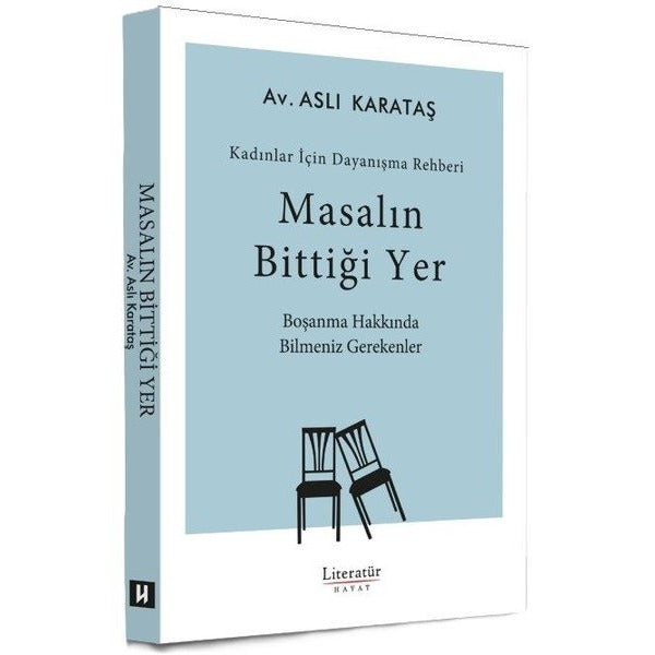 Masalın Bittiği Yer: Boşanma Hakkında Bilmeniz Gerekenler - Kadınlar İçin Dayanışma Rehberi | Aslı Karataş (İnce Kapak)