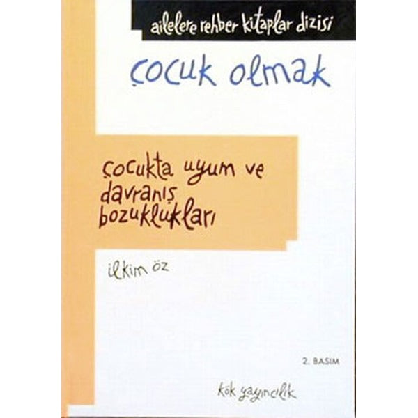 Çocukta Uyum ve Davranış Bozuklukları | Kök Yayıncılık - Ailelere Rehber Kitaplar Dizisi (İnce Kapak)