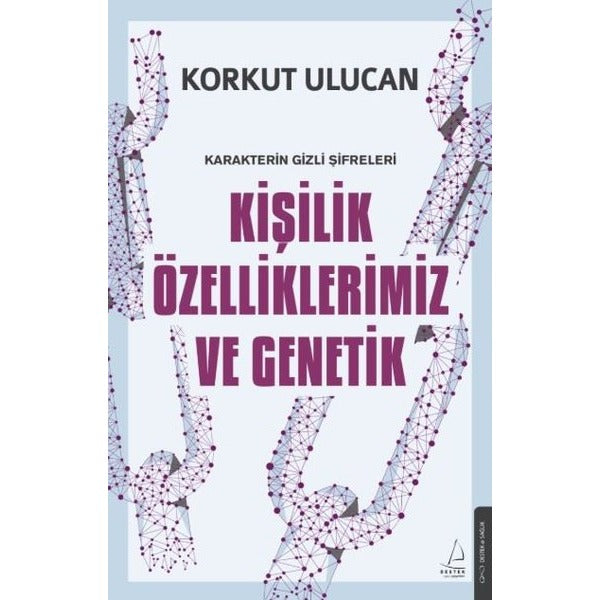 Kişilik Özelliklerimiz ve Genetik - Karakterin Gizli Şifreleri | Destek Yayınları (İnce Kapak)