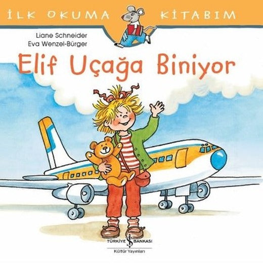 İlk Okuma Kitabım-Elif Uçağa Biniyor | İş Bankası Kültür Yayınları