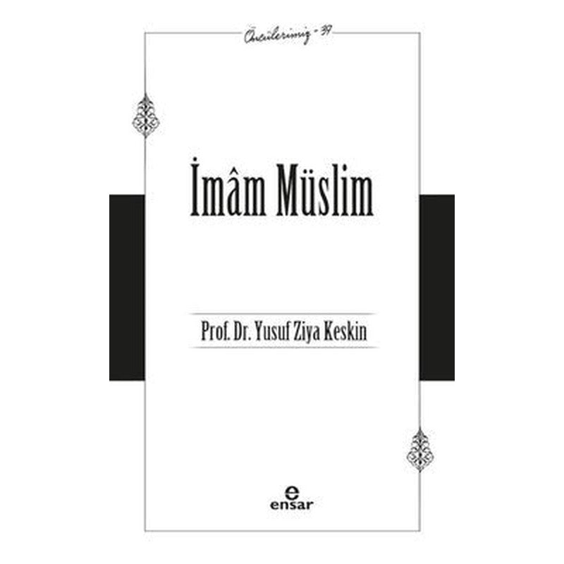 İmam Müslim - Öncülerimiz 39 | Ensar Neşriyat