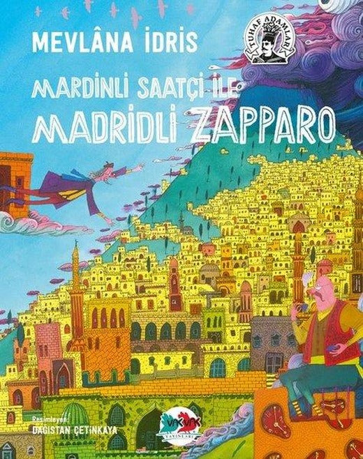 Mardinli Saatçi İle Madridli Zappparo-Tuhaf Adamlar | Vakvak Yayınları (Ciltli)