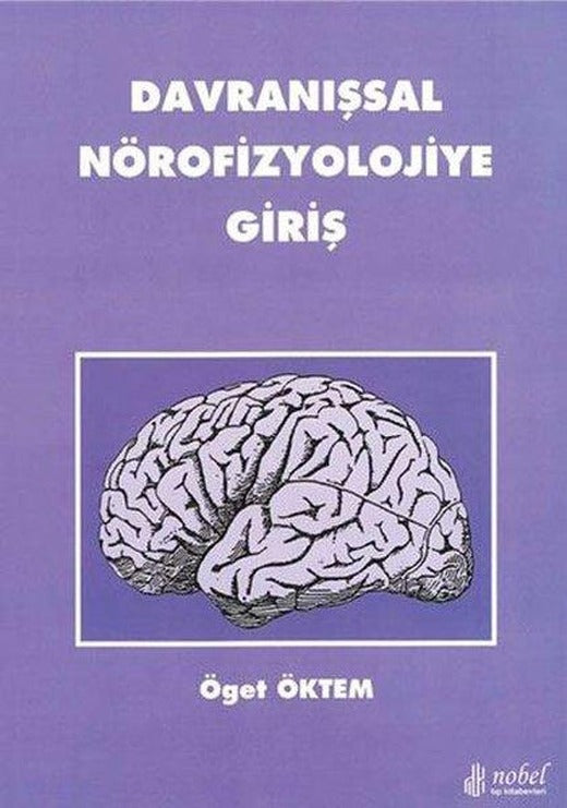 Davranışsal Nörofizyolojiye Giriş | Nobel Tıp Kitabevleri (İnce Kapak)