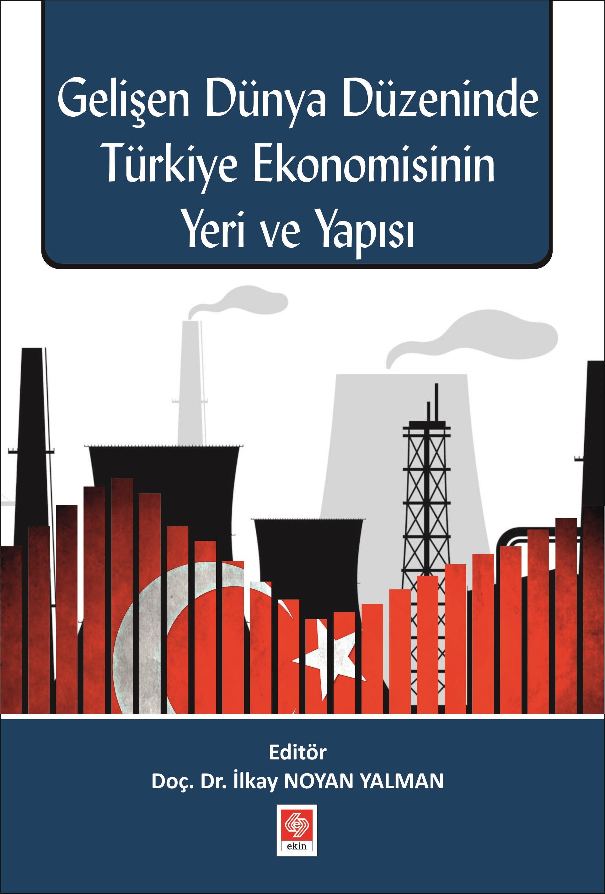 Gelişen Dünya Düzeninde Türkiye Ekonomisinin Yeri ve Yapısı