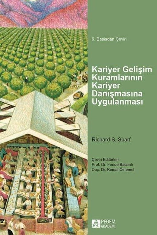 Kariyer Gelişim Kuramlarının Kariyer Danışmasına Uygulanması | Pegem Akademi Yayıncılık (İnce Kapak)