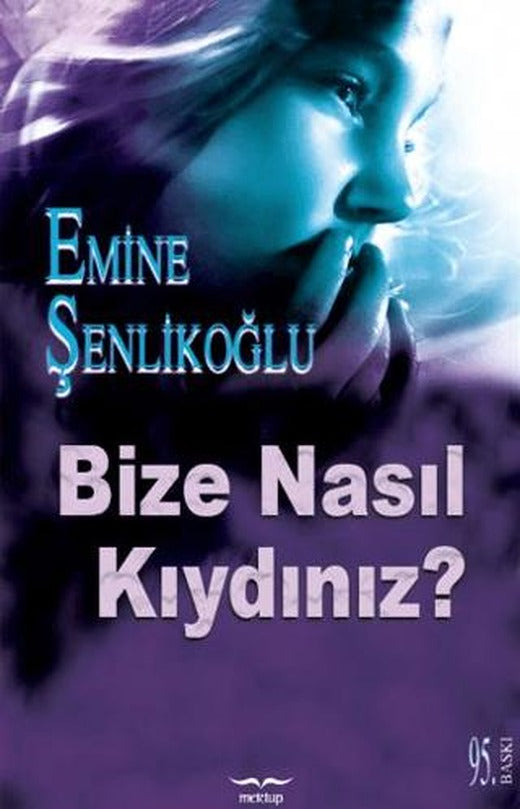 Bize Nasıl Kıydınız? | Mektup Yayınları (Ciltsiz)