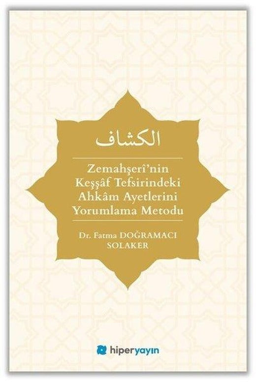 Zemahşeri'nin Keşşaf Tefsirindeki Ahkam Ayetlerini Yorumlama Metodu | Hiperlink (İnce Kapak)