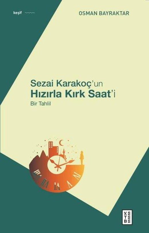 Sezai Karakoç'un Hızırla Kırk Saat'i-Bir Tahlil | Ketebe (İnce Kapak)