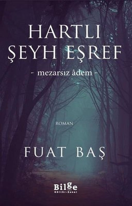 Hartlı Şeyh Şeref-Mezarsız Adem | Bilge Kültür Sanat