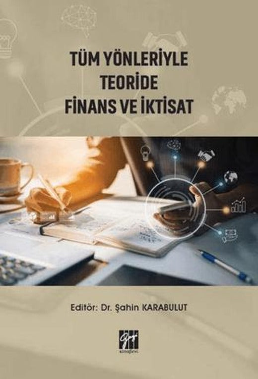 Tüm Yönleriyle Teoride Finans ve İktisat