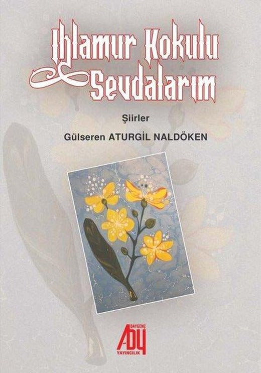 Ihlamur Kokulu Sevdalarım - Şiirler | Baygenç Yayıncılık (İnce Kapak)