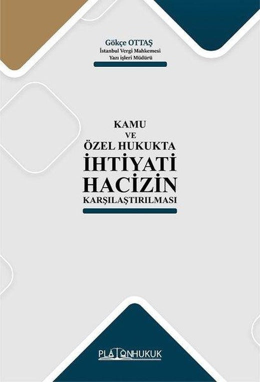 Kamu ve Özel Hukukta İhtiyati Hacizin Karşılaştırılması | Platon Hukuk Yayınevi (İnce Kapak)