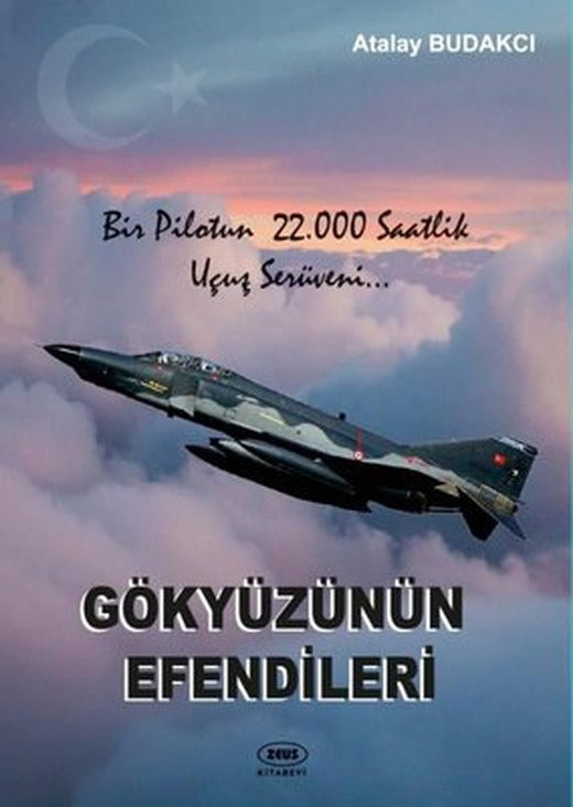 Gökyüzünün Efendileri - Bir Pilotun 22.000 Saatlik Uçuş Serüveni | Zeus Kitabevi (İnce Kapak)