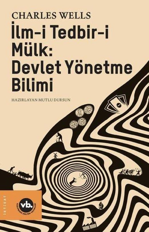 İlm-i Tedbir-i Mülk: Devlet Yönetme Bilimi | VakıfBank Kültür Yayınları (İnce Kapak)