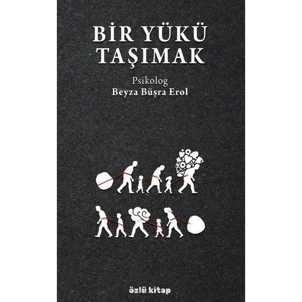 Bir Yükü Taşımak | Özlü Kitap (İnce Kapak)