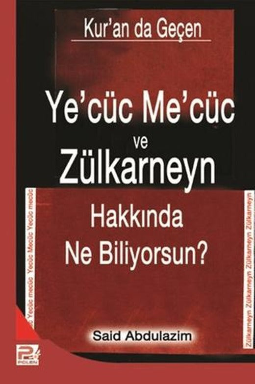 Kur'an da Geçen Ye'cüc Me'cüc ve Zülkarneyn Hakkında Ne Biliyorsun? | Karınca & Polen Yayınları (Ciltsiz)