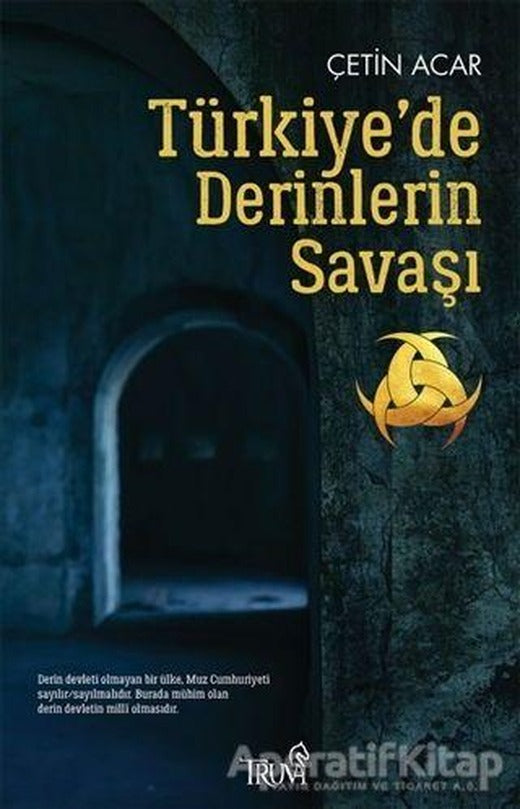 Türkiye’de Derinlerin Savaşı - Çetin Acar - Truva Yayınları