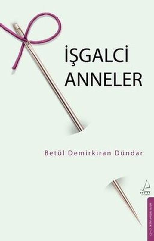 İşgalci Anneler | Destek Yayınları (İnce Kapak)