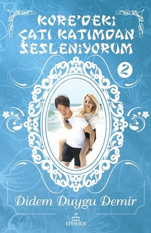 Kore'deki Çatı Katımdan Sesleniyorum 2 | Ephesus Yayınları