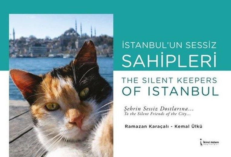İstanbul'un Sessiz Sahipleri - The Silent Keepers of İstanbul | İkinci Adam Yayınları (İnce Kapak)